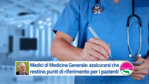 Scopri di più sull'articolo MEDICI DI MEDICINA GENERALE: assicurarsi che rimangano punti di riferimento per i cittadini/pazienti