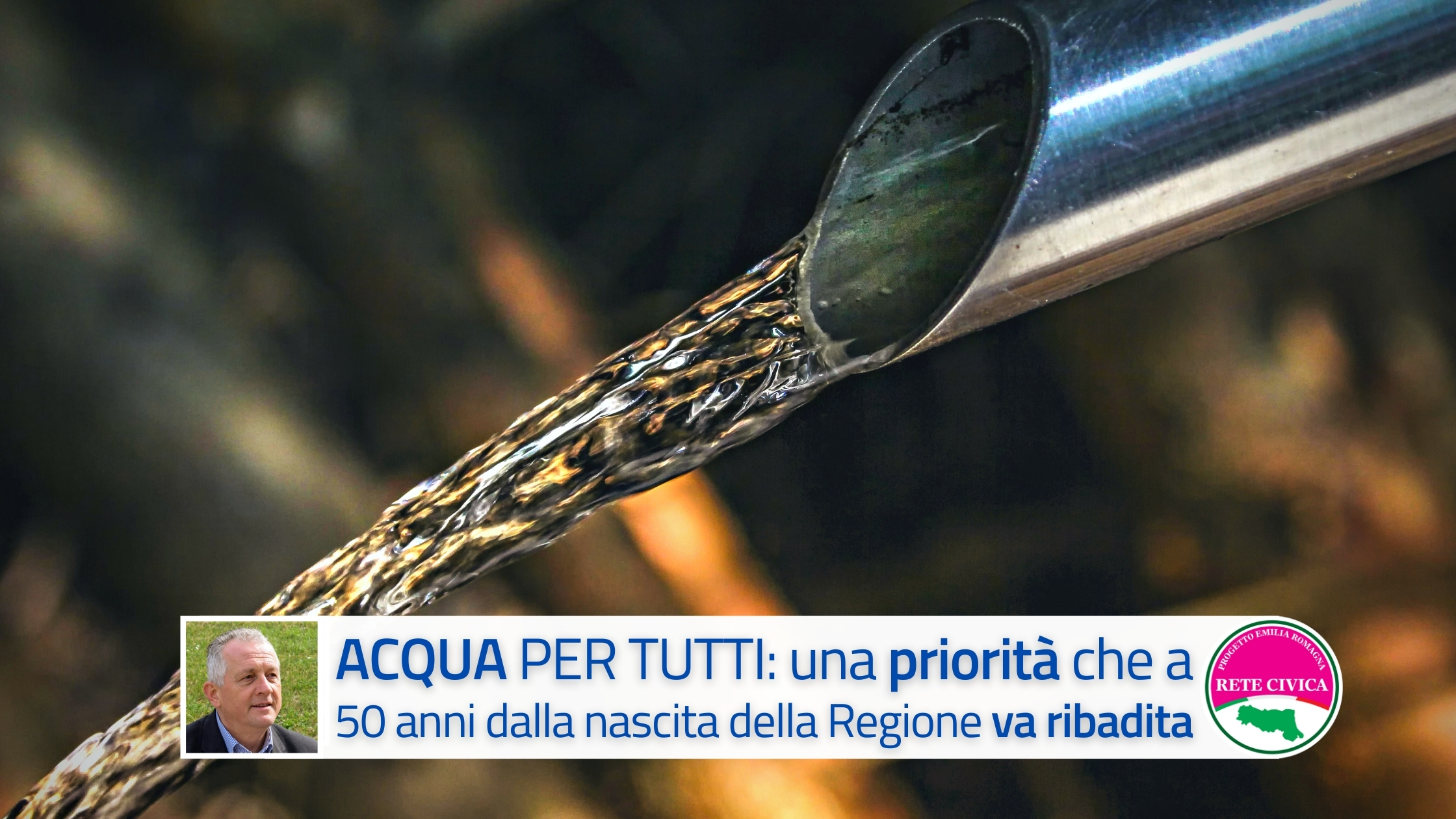 Scopri di più sull'articolo ACQUA PER TUTTI: una priorità che a 50 anni dalla nascita della Regione va ribadita