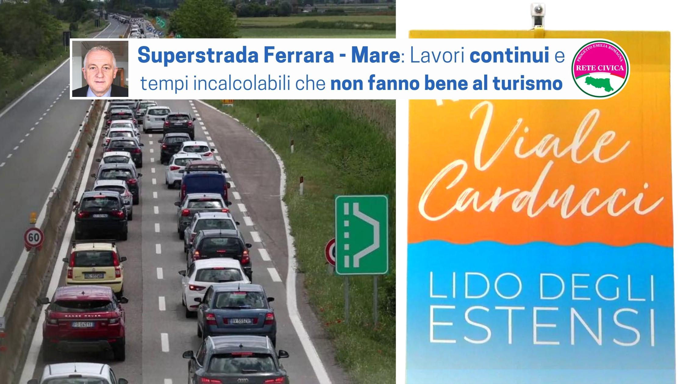 Al momento stai visualizzando SUPERSTRADA FERRARA – MARE: lavori continui e tempi incalcolabili che non fanno bene al turismo
