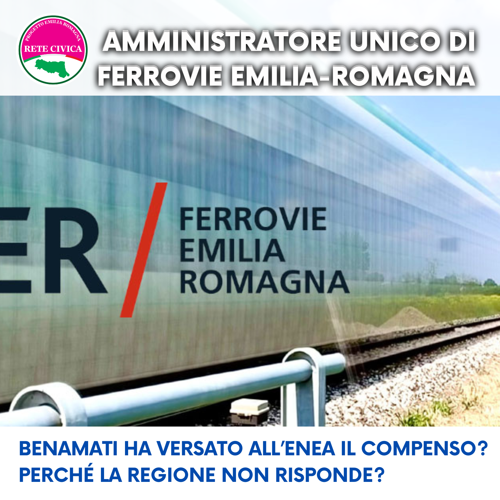 Scopri di più sull'articolo AMMINISTRATORE UNICO DI FERROVIE EMILIA-ROMAGNA Gianluca Benamati ha versato all’Enea il compenso percepito? Perché la Regione non risponde alla interrogazione?