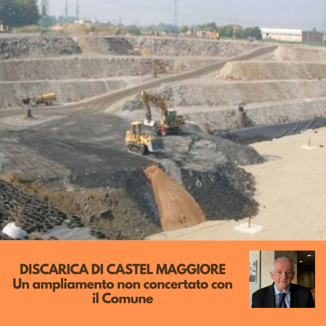 Al momento stai visualizzando DISCARICA DI CASTEL MAGGIORE – Un ampliamento non concertato con il Comune