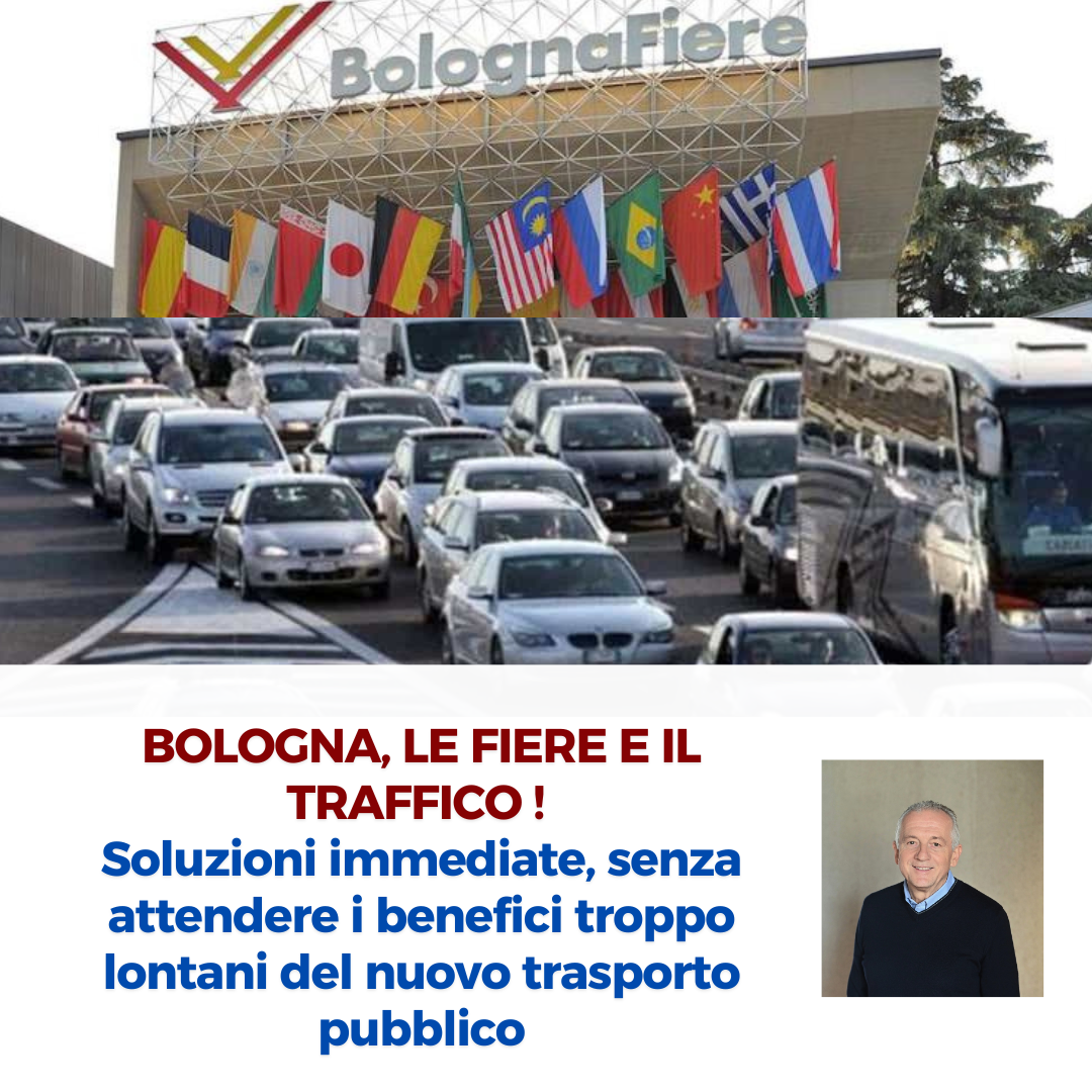 Scopri di più sull'articolo BOLOGNA, LE FIERE E IL TRAFFICO – Soluzioni immediate, senza attendere i benefici troppo lontani del nuovo trasporto pubblico