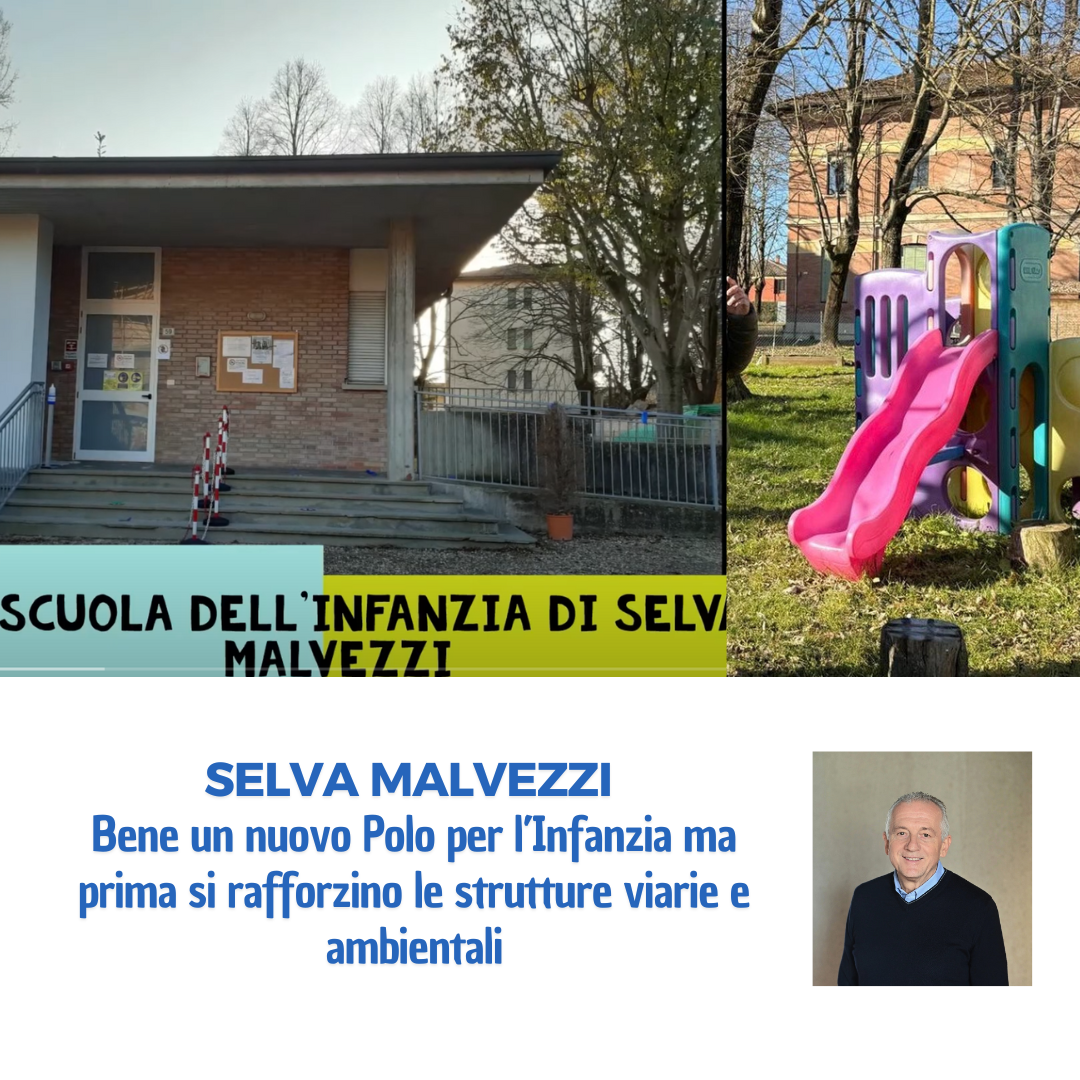 Al momento stai visualizzando SELVA MALVEZZI – Bene un nuovo Polo per l’Infanzia ma prima si rafforzino le strutture viarie e ambientali