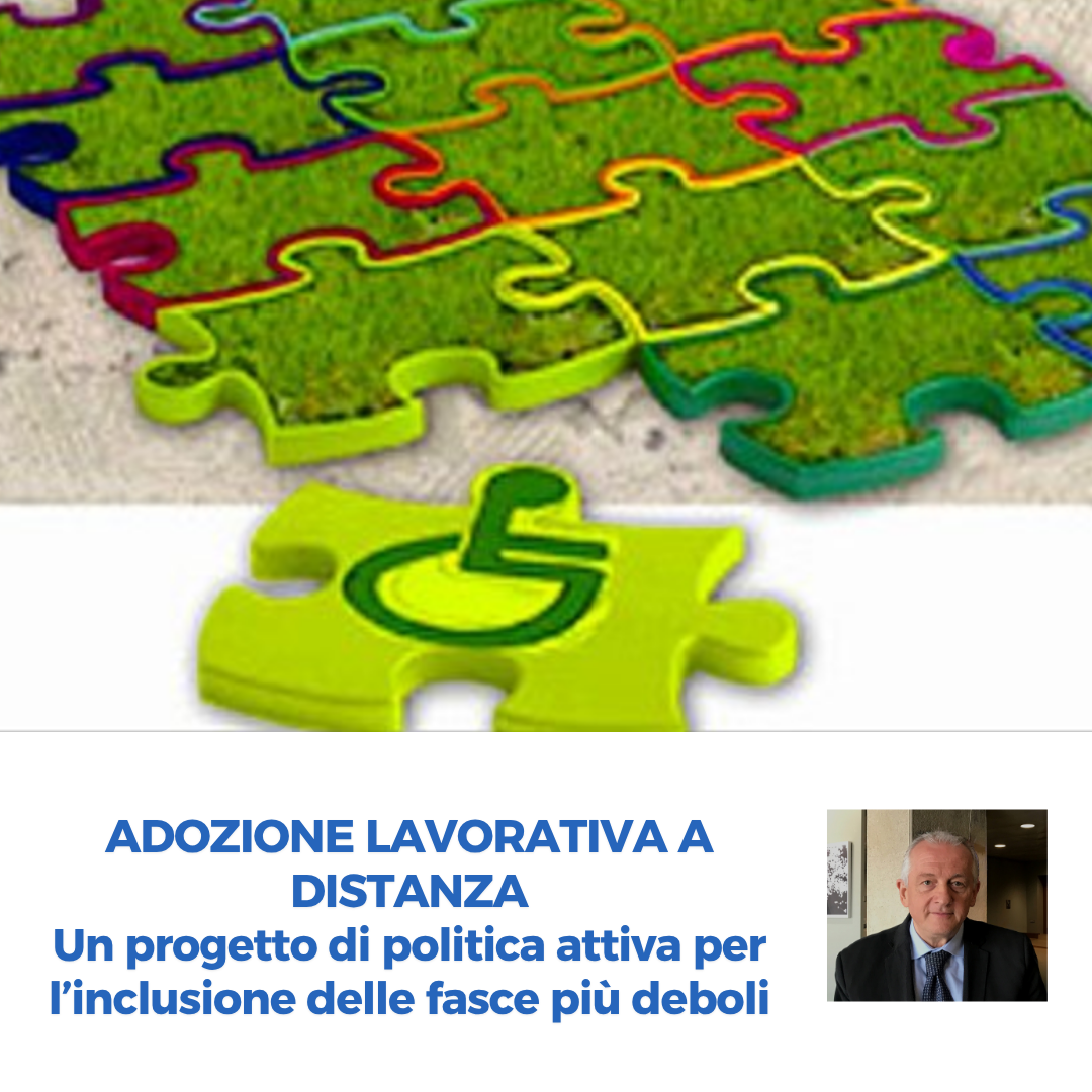 Scopri di più sull'articolo ADOZIONE LAVORATIVA A DISTANZA – Un progetto di politica attiva per l’inclusione delle fasce più deboli