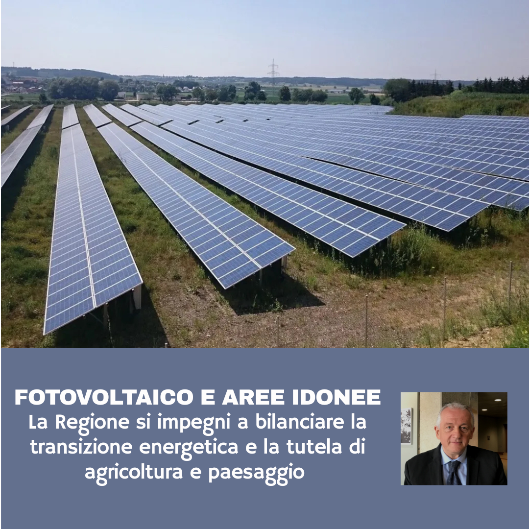 Al momento stai visualizzando FOTOVOLTAICO E AREE IDONEE – La Regione si impegni a bilanciare la transizione energetica e la tutela di agricoltura e paesaggio