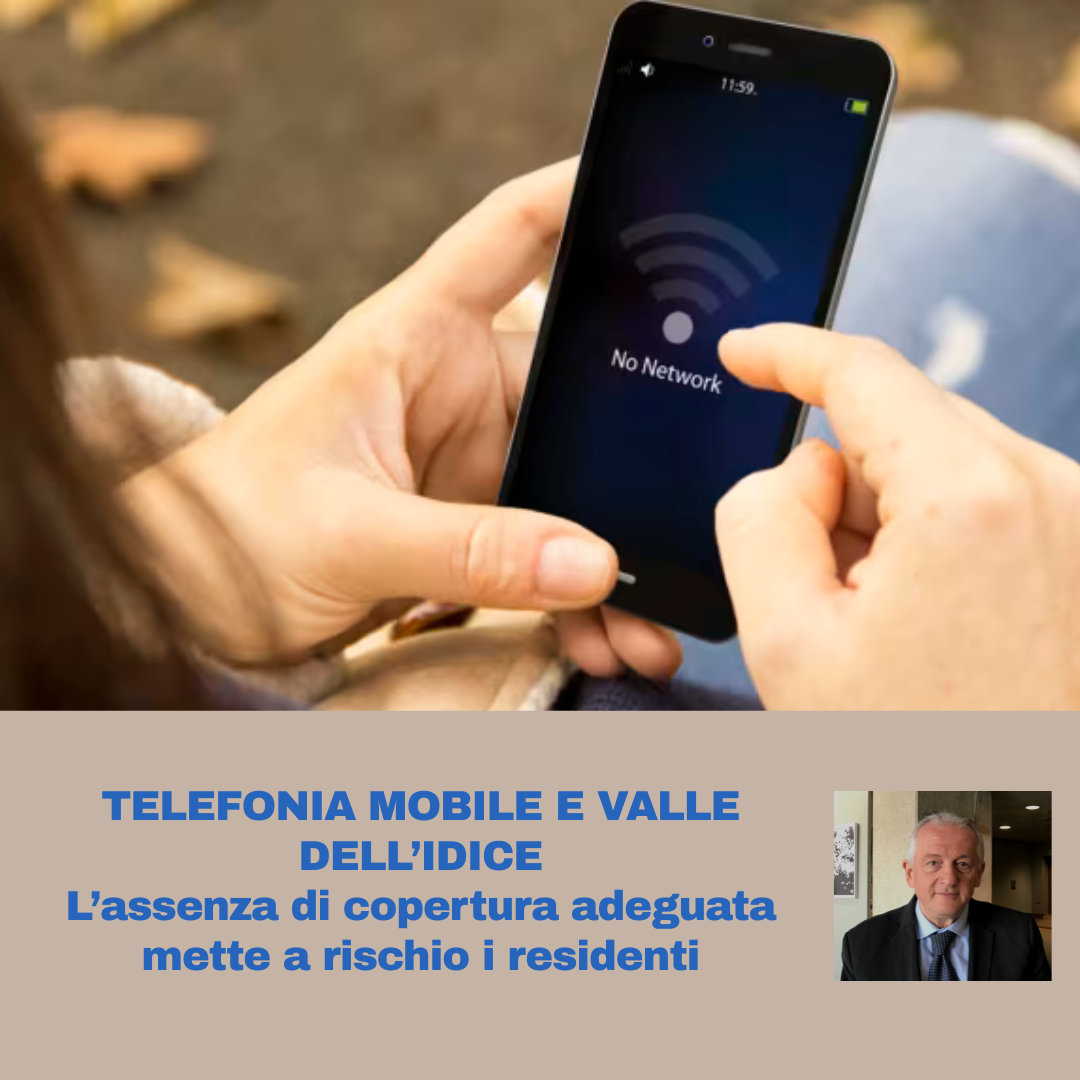 Al momento stai visualizzando TELEFONIA MOBILE E VALLE DELL’IDICE – L’assenza di copertura adeguata mette a rischio i residenti