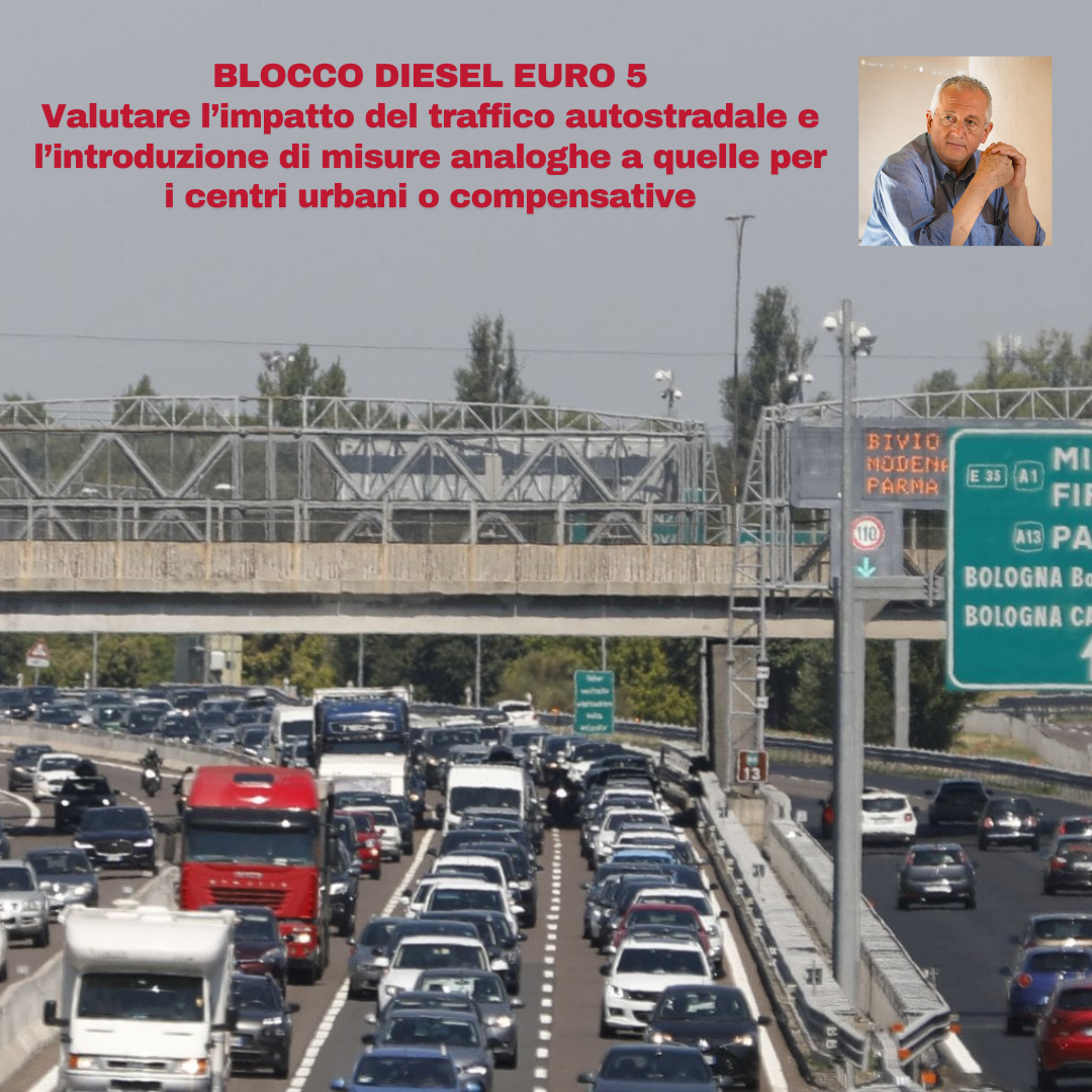 Al momento stai visualizzando BLOCCO DIESEL EURO 5 – Valutare l’impatto del traffico autostradale e l’introduzione di misure analoghe a quelle per i centri urbani o compensative